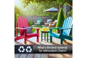 What's the Best Material for Adirondack Chairs?